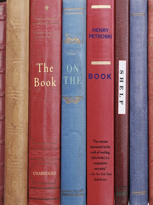 Title details for The Book on the Bookshelf by Henry Petroski - Available